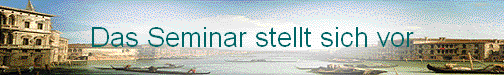  Das Seminar stellt sich vor 